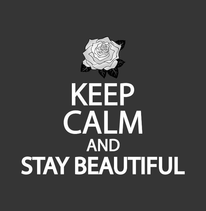 Keep calm and stay beautiful - Creative Photography
