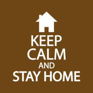 Keep calm and stay home