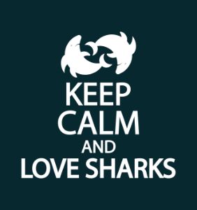 Keep calm and love sharks
