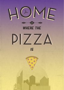 Home Is Where The Pizza Is