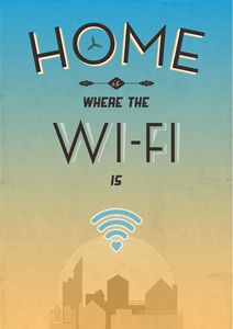 Home Is Where The WiFi is