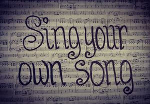 Sing Your Own Song