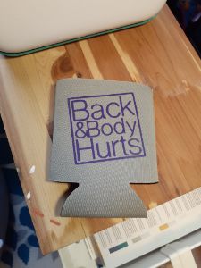 Back and Body Hurts Can coozie