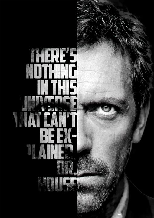 Dr House tv show quotes. - Enea Kelo - Paintings & Prints ...