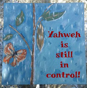 Yahweh is still in control!