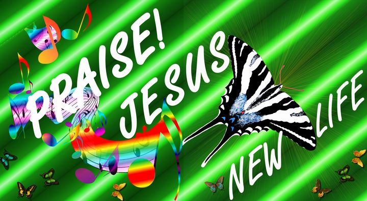 Praise Jesus New Life - Jesus Marketing & Country